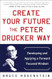 Create Your Future the Peter Drucker Way