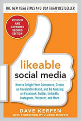 Likeable Social Media Revised and Expanded
