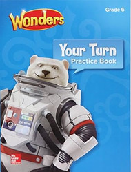 Wonders Your Turn Practice Book Grade 6