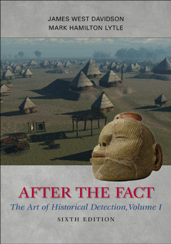 After the Fact: The Art of Historical Detection Volume I