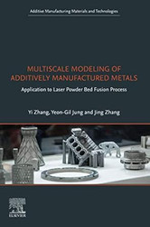 Multiscale Modeling of Additively Manufactured Metals
