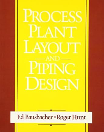 Process Plant Layout and Piping Design