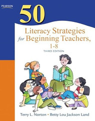 50 Literacy Strategies for Beginning Teachers 1-8