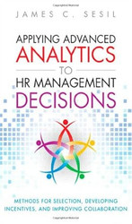 Applying Advanced Analytics to HR Management Decisions