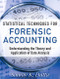 Statistical Techniques for Forensic Accounting