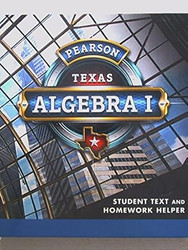 Pearson Texas Algebra I Student Text and Homework Helper