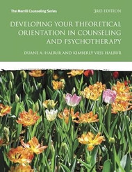 Developing Your Theoretical Orientation in Counseling and