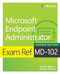Exam Ref MD-102 Microsoft Endpoint Administrator