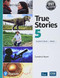 True Stories Silver Edition Level 5 Student's Book and eBook