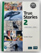 True Stories Silver Edition Level 2 Student's Book and eBook