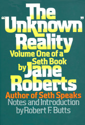 The "Unknown" Reality: A Seth Book Vol. 1