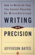 Writing with Precision
