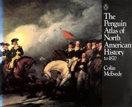 The Penguin Atlas of North American History to 1870