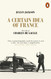 A Certain Idea of france The Life of Charles de Gaulle