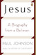 Jesus: A Biography from a Believer.