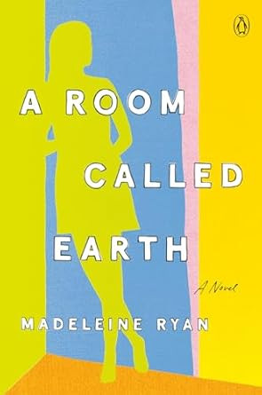 A Room Called Earth: A Novel