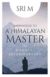 Apprenticed to a Himalayan Master