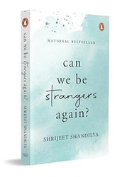 Can We be Strangers Again?