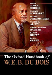 The Oxford Handbook of W. E. B. Du Bois