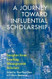 A Journey toward Influential Scholarship