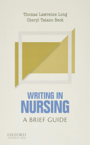 Writing in Nursing: A Brief Guide Writing in Nursing: A Brief Guide