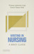 Writing in Nursing: A Brief Guide Writing in Nursing: A Brief Guide