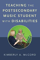 Teaching the Postsecondary Music Student with Disabilities