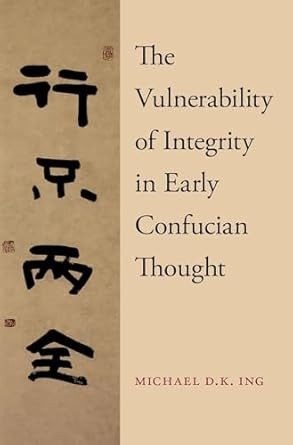 The Vulnerability of Integrity in Early Confucian Thought