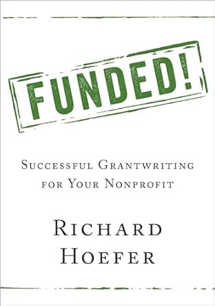 Funded!: Successful Grantwriting for Your Nonprofit