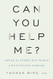 Can You Help Me?