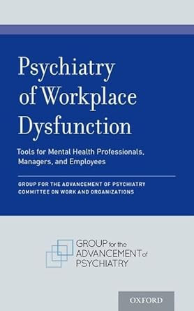 Psychiatry of Workplace Dysfunction