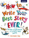 How to Write Your Best Story Ever!
