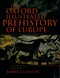 The Oxford Illustrated History of Prehistoric Europe