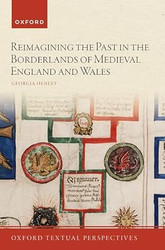 Reimagining the Past in the Borderlands of Medieval England