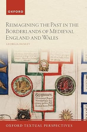 Reimagining the Past in the Borderlands of Medieval England