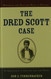 The Dred Scott Case