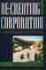 Re-Creating the Corporation