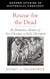 Rescue for the Dead