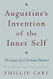 Augustine's Invention of the Inner Self