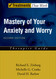 Mastery of Your Anxiety and Worry Mastery of Your Anxiety and Worry