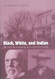 Black White and Indian