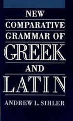 New Comparative Grammar of Greek and Latin