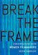 Break the Frame