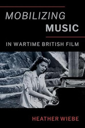 Mobilizing Music in Wartime British Film