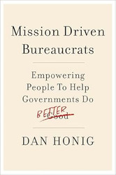 Mission Driven Bureaucrats