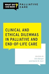 Clinical and Ethical Dilemmas in Palliative and End-of-Life Care