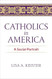 Catholics in America Catholics in America
