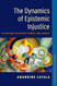 The Dynamics of Epistemic Injustice