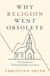 Why Religion Went Obsolete