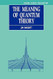 The Meaning of Quantum Theory